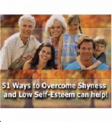 51 Ways to Overcome Shyness and Low Self Esteem