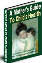 A Mothers Guide To Child's Health